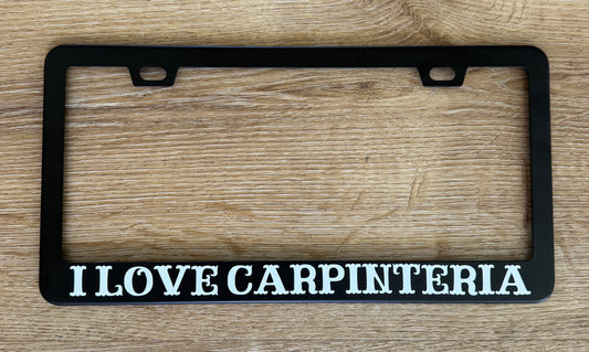 I LOVE CARPINTERIA License Plate Frame (Black/White)
